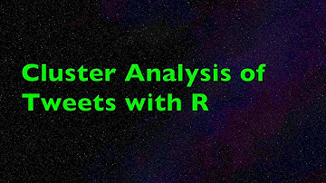 Cluster Analysis of Tweets with R