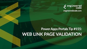 Power Apps Portals Tip #155 - Web Link Page Validation - Engineered Code