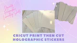 Make Your Own Holographic Stickers! | Cricut Print then Cut & Dreamtop Holographic Laminating Sheets