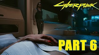 Cyberpunk 2077 - Part 6 - Back From The Dead