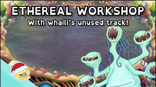Ethereal workshop with whaill’s unused track