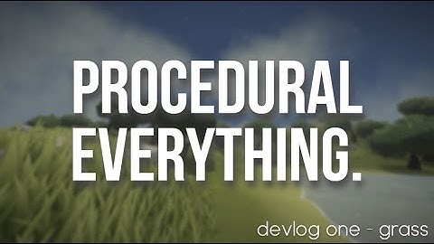 Making a FULLY PROCEDURALLY GENERATED Game in Unity - Devlog One: Terrain and Grass