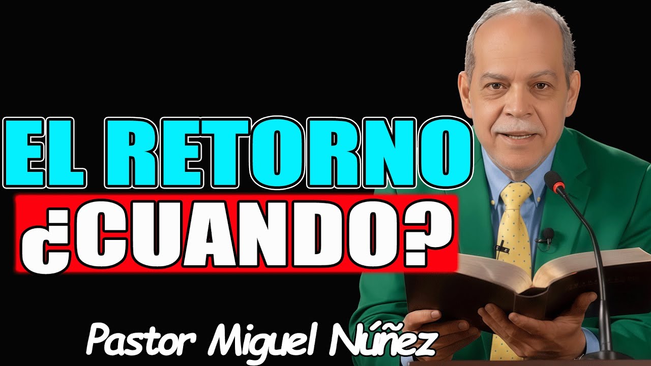 LA SEÑAL INEQUÍVOCA: ¿Estamos a las Puertas del Retorno de Cristo? - Pastor Miguel Nuñez 2026