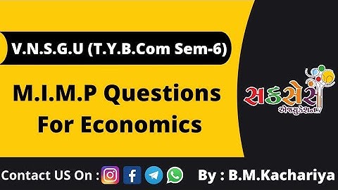 V.N.S.G.U | T.Y.B.Com | Sem-6 | M.I.M.P Questions For Economics.