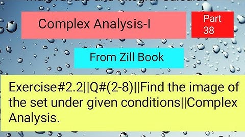 Exercise#2.2||Q#(2-8)||Find the image of the set under given conditions||Complex Analysis Part 02