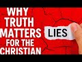 Why Truth Matters for the Christian in a Post-Truth Culture