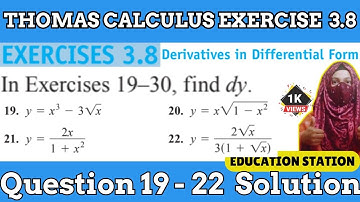 Thomas Calculus || Exercise 3.8 || Question 19 - 22 | Derivatives in Differential form| calculus 3.8