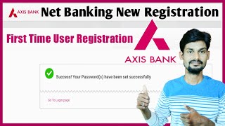 Axis bank internet banking register || how to Axis Bank Net banking first time new user registration