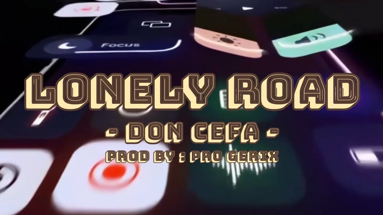 Don Cefa - LONELY ROAD (Official music video)