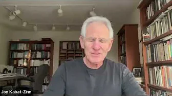 Life Itself is the Meditation: Jon Kabat Zinn