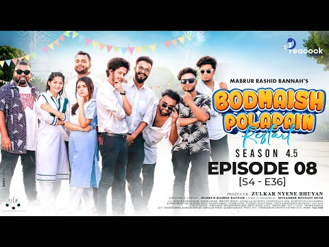 Bodmaish Polapain (বদমাইশ পোলাপাইন) Ep08 | S4.5 | S4-E36 | Prottoy Heron | Bannah | Bangla New Natok