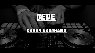 Gede lyrics : Karan Randhawa। Rav dhillon। Simar Kaur। Punjabi song । Bass boosted