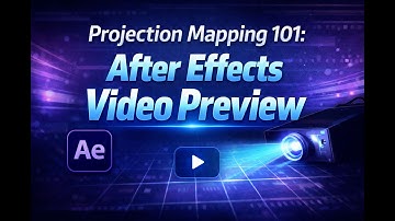 Projection Mapping 101: After Effects Video Preview