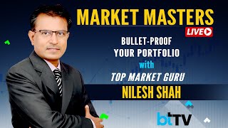 Market Masters Live With Top Market Guru Nilesh Shah, MD, CEO, Kotak Mahindra AMC