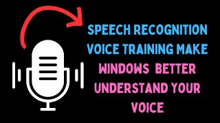 How to Improve Speech Recognition in Windows 11