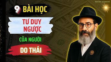 Tư Duy Ngược Của Người Do Thái – Bí Mật Làm Giàu Từ Thất Bại Và Điểm Yếu Khiến Cả Thế Giới Nể Phục