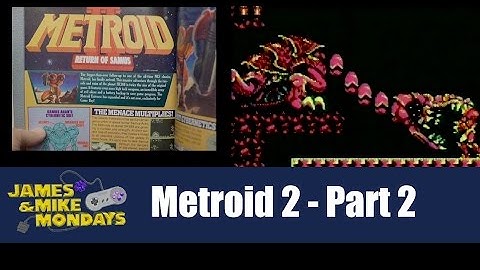 Metroid II: Return of Samus (Game Boy) Part 2 - James & Mike Mondays