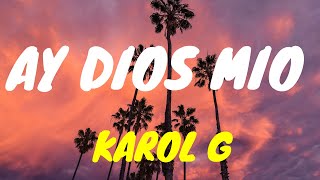 KAROL G - Ay, DiOs Mío! (ACOUSTIC)(Letra\/Lyrics)