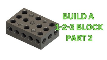 Machining a 1 2 3 Block Pt-2 - Fusion 360