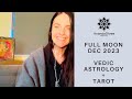 Final full moon of the year  storms and awakenings  vedic astrology  tarot