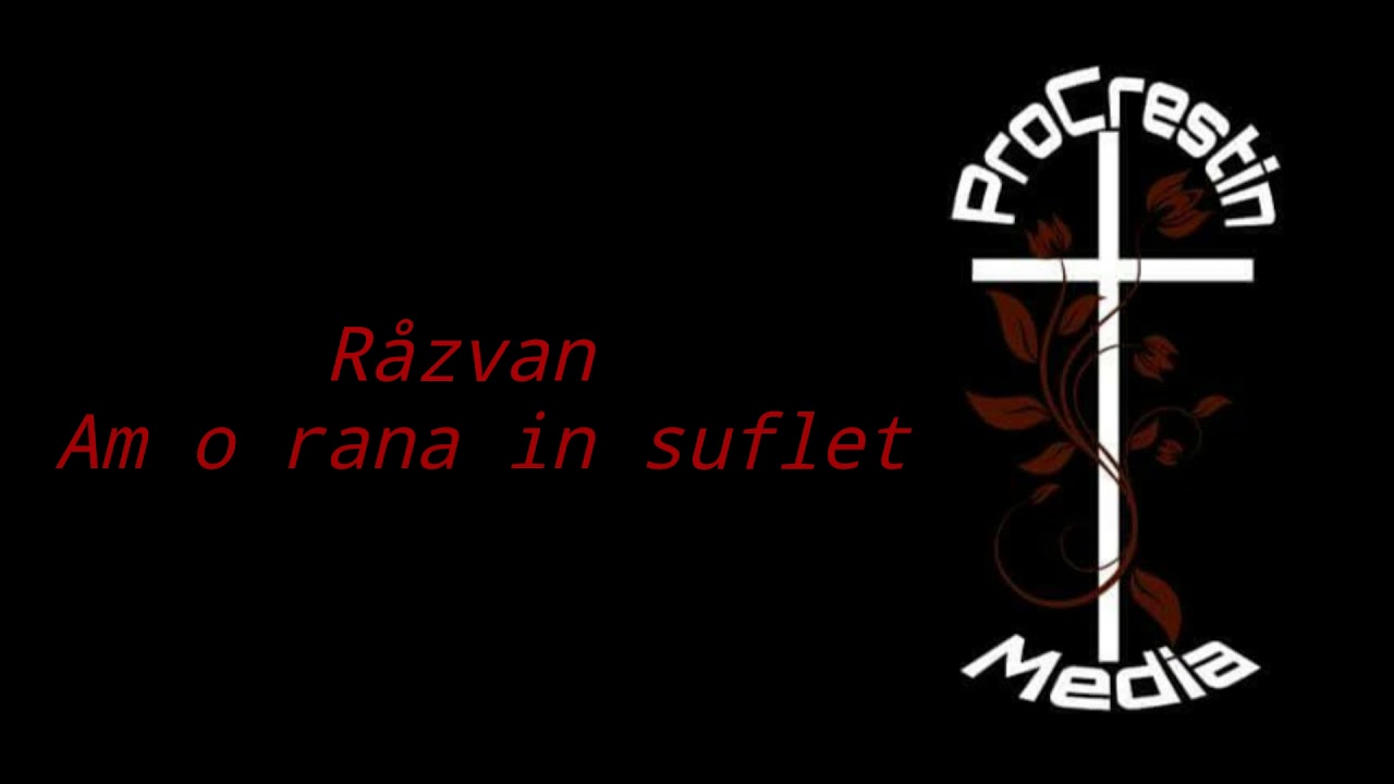 Rana Razvan Razvan - Am o rana in suflet - YouTube