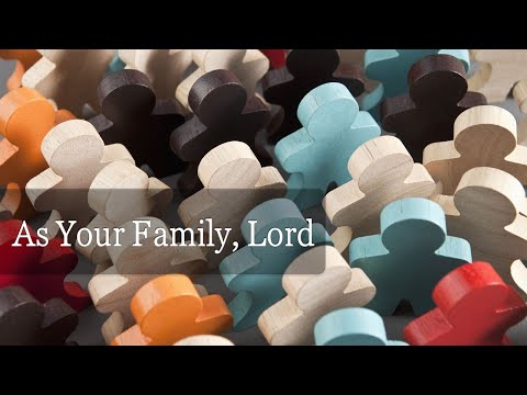 As Your Family Lord See Us Here