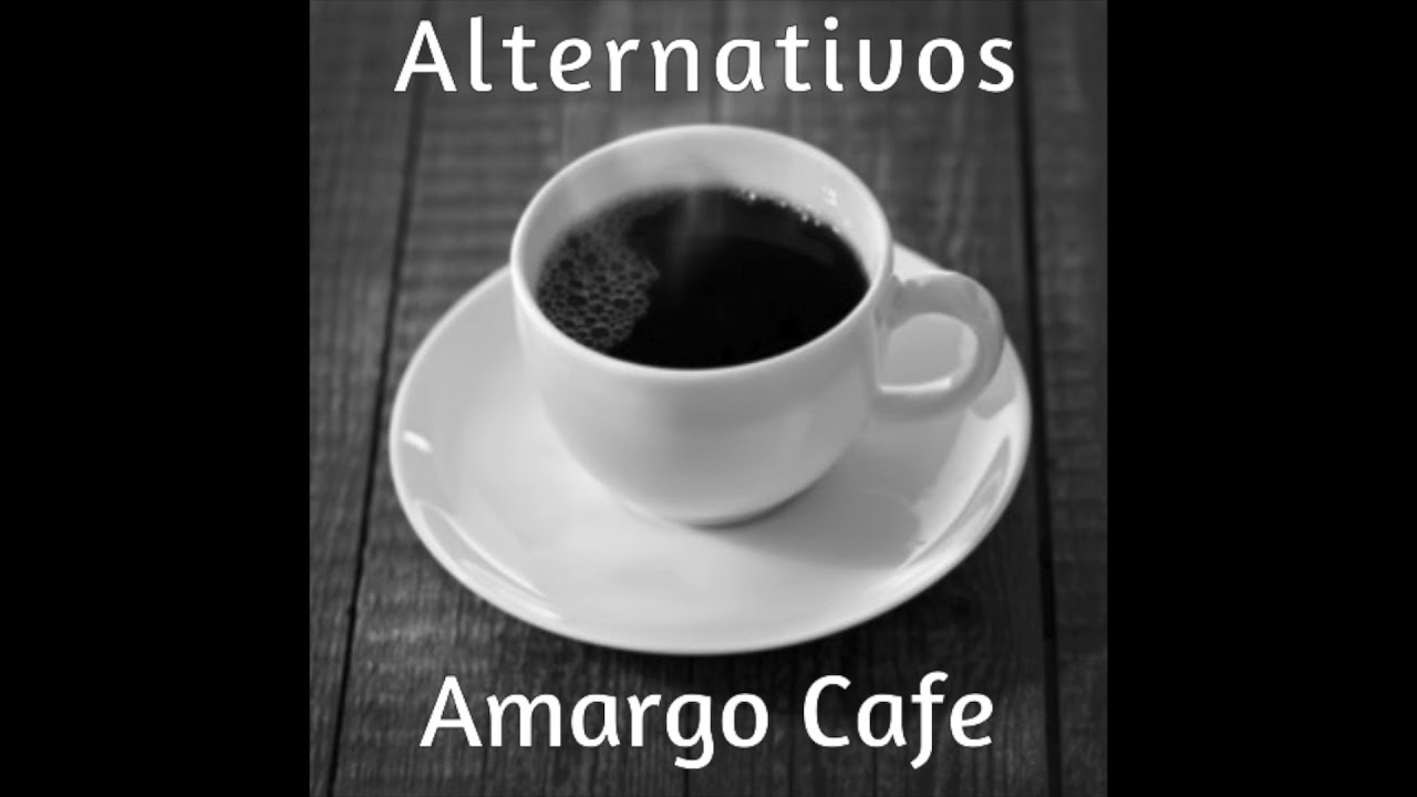 ALTERNATIVOS AMARGO CAFE (Audio Only) YouTube