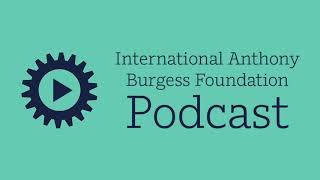 The International Anthony Burgess Foundation Podcast: Robert McCrum on Shakespeare