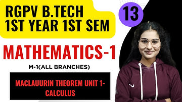 Lec 13 | Maclaurin Theorem | Mathematics 1 (M-1) RGPV B.Tech 1st Year 1 Semester For all Branches