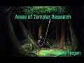 Areas of templar research by timothy hogan