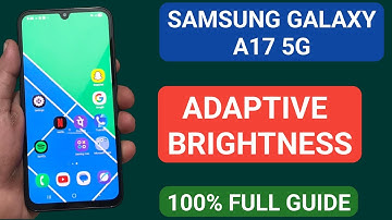 Samsung galaxy A17 5G mein adaptive brightness use kare
