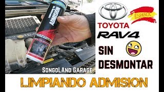 Toyota Rav4 [ como limpiar admision sin desmontar ] @ Songoland garage