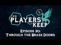 Tpk episode 30 through the brass doors