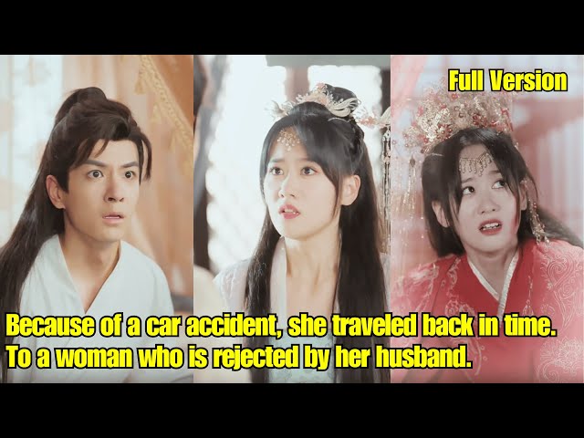 【ENG SUB】Because of a car accident, she traveled back in time. To a woman who is rejected by husband class=