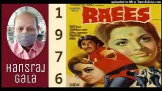 Duniya me kya kya hota hai pyare, Kishore Kumar Md Sapan Jagmohan,Raees 1976