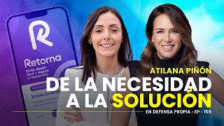 De la NECESIDAD a la SOLUCIÓN 📲 Con Atilana Piñon | En Defensa Propia #ErikaDeLaVega