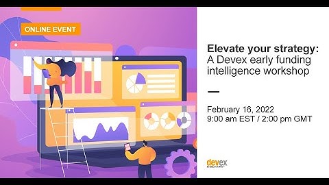 Elevate your strategy: A Devex early funding intelligence workshop