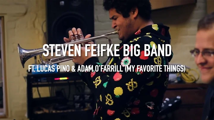 The Steven Feifke Big Band - My Favorite Things fe...