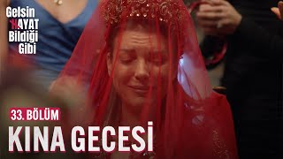 Kına Gecesi - Gelsin Hayat Bildiği Gibi (33. Bölüm)