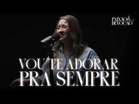 Vou Te Adorar Pra Sempre - Thamires Garcia