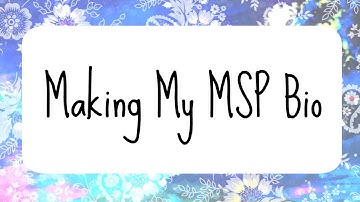 Making My MSP Bio | Sped Up