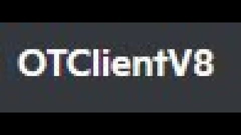 HOW TO SETUP OTClientV8