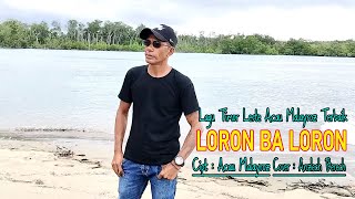 Lagu Timor Leste Terbaik ||LORON BA LORON|| Cipt Acau Malayroz