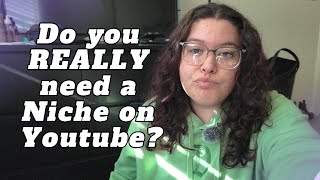 I Have Too Many Interests… Do I Need a Niche?!