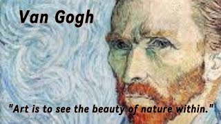 Unforgettable words of Vincent Van Gogh