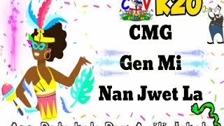 CMG - Gen Mi Nan Jwet La (Kanaval 2020)