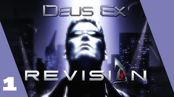 Deus Ex:Revision playthrough - part 1