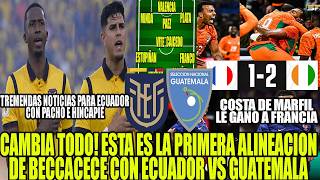 Cambia Todo Primera Alineacion De Ecuador Vs Guatemala Tremendas Noticias Con Pacho E Hincapie