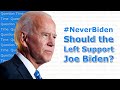 Never Biden Movement - Should Progressives Support Joe Biden? | QT Politics