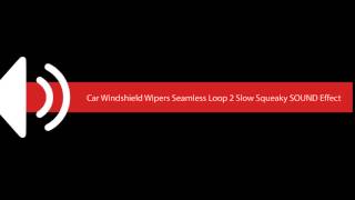 Car Windshield Wipers Seamless Loop 2 Slow Squeaky Sound Effect